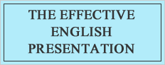 THE EFFECTIVE ENGLISH PRESENTATION